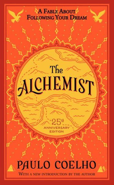 The Alchemist 25th Anniversary: A Fable About Following Your Dream - Paulo Coelho - Livros - HarperCollins - 9780062355300 - 15 de abril de 2014