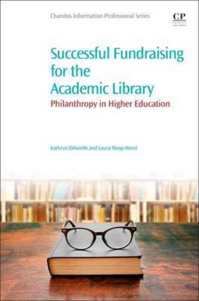 Cover for Kathryn Dilworth · Successful Fundraising for the Academic Library: Philanthropy in Higher Education (Paperback Book) (2016)