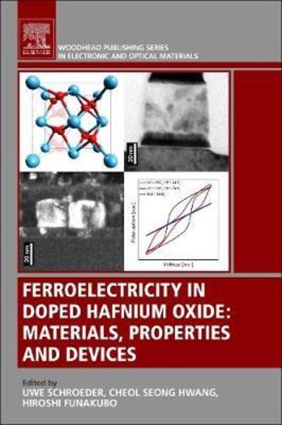 Cover for Uwe Schroeder · Ferroelectricity in Doped Hafnium Oxide: Materials, Properties and Devices - Woodhead Publishing Series in Electronic and Optical Materials (Paperback Book) (2019)