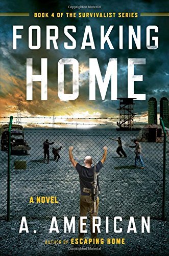 Cover for A. American · Forsaking Home - The Survivalist Series (Paperback Book) (2014)