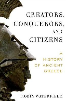 Cover for Robin Waterfield · Creators, conquerors, and citizens (Bok) (2018)