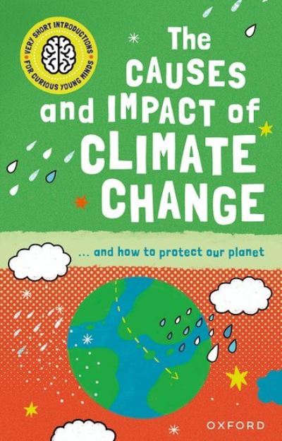 Cover for Clive Gifford · Very Short Introduction for Curious Young Minds: The Causes and Impact of Climate Change (Pocketbok) (2022)