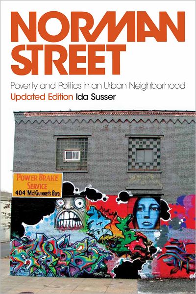 Cover for Susser, Ida (Professor, Professor, Department of Anthropology) · Norman Street: Poverty and Politics in an Urban Neighborhood (Paperback Book) (2012)