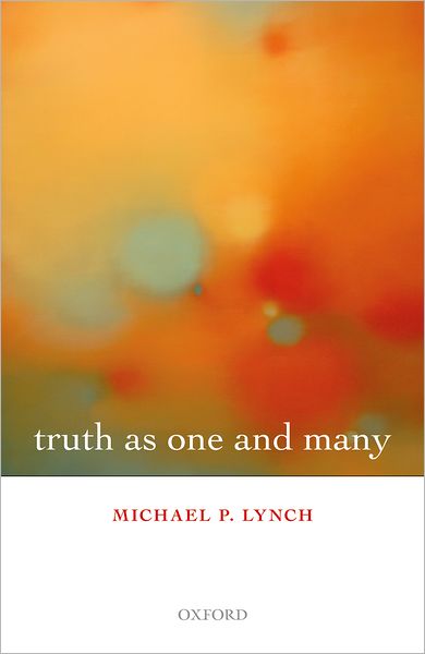 Cover for Lynch, Michael P. (University of Connecticut) · Truth as One and Many (Paperback Book) (2011)