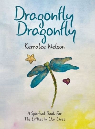 Cover for Kerralee Nelson · Dragonfly Dragonfly (Hardcover Book) (2020)