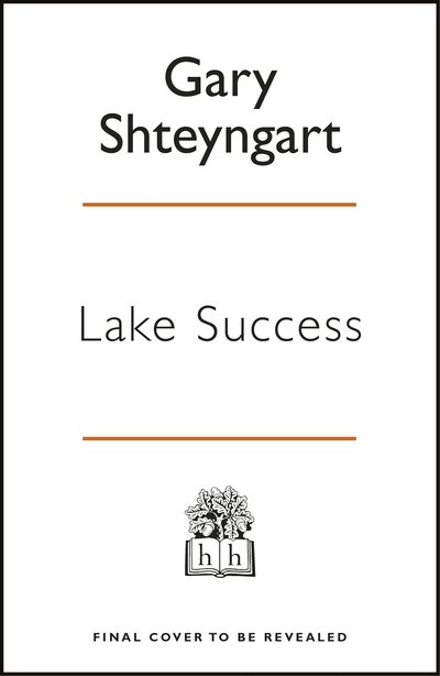 Cover for Gary Shteyngart · Lake Success (Buch) (2018)