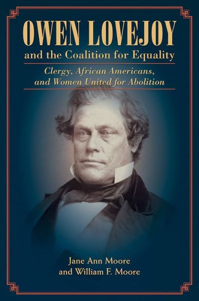 Cover for Jane Moore · Owen Lovejoy and the Coalition for Equality: Clergy, African Americans, and Women United for Abolition (Hardcover Book) (2019)