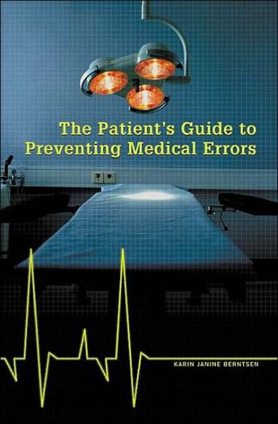 Cover for Karin J. Berntsen · The Patient's Guide to Preventing Medical Errors (Hardcover Book) (2004)