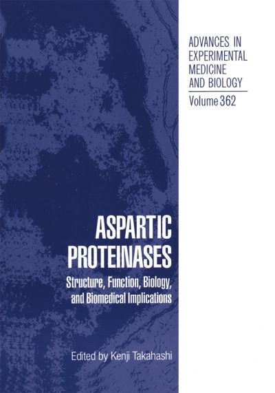Cover for Kenji Takahashi · Aspartic Proteinases: Structure, Function, Biology, and Biomedical Implications - Advances in Experimental Medicine and Biology (Hardcover Book) [1995 edition] (1995)