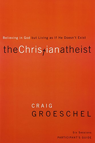 Cover for Craig Groeschel · The Christian Atheist Participant's Guide with DVD: Believing in God but Living as If He Doesn't Exist (Paperback Book) [Pck Pap/dv edition] (2011)