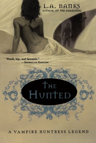 The Hunted: A Vampire Huntress Legend - Vampire Huntress Legends - L. A. Banks - Books - St. Martin's Publishing Group - 9780312320300 - June 19, 2004