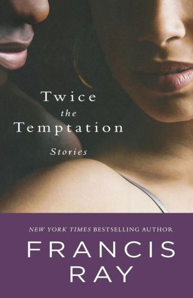 Twice The Temptation - Francis Ray - Books - Saint Martin's Griffin,U.S. - 9780312614300 - June 21, 2011