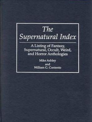 Cover for Mike Ashley · The Supernatural Index: A Listing of Fantasy, Supernatural, Occult, Weird, and Horror Anthologies - Bibliographies and Indexes in Science Fiction, Fantasy, and Horror (Hardcover bog) (1995)