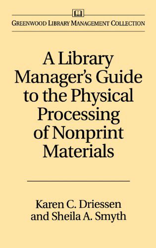Cover for Karen C. Driessen · A Library Manager's Guide to the Physical Processing of Nonprint Materials (Hardcover Book) (1995)