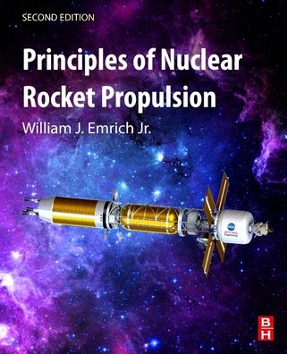 Cover for William J. Emrich Jr. · Principles of Nuclear Rocket Propulsion (Paperback Book) (2023)