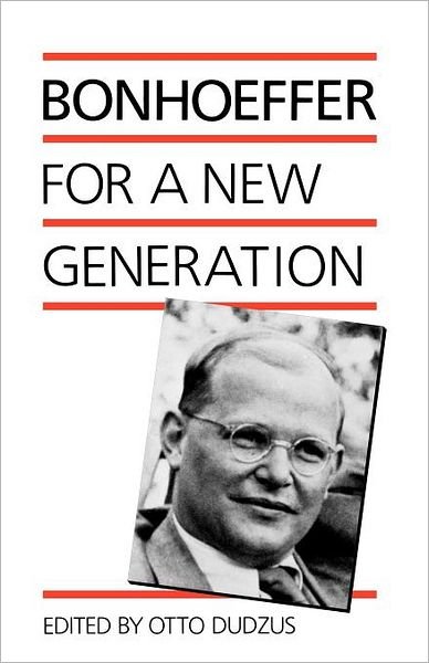 Cover for Dietrich Bonhoeffer · Bonhoeffer for a New Generation (Paperback Book) (2012)