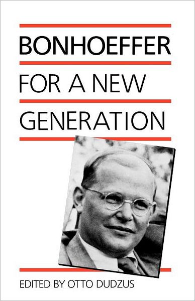 Bonhoeffer for a New Generation - Dietrich Bonhoeffer - Books - SCM Press - 9780334001300 - June 8, 2012