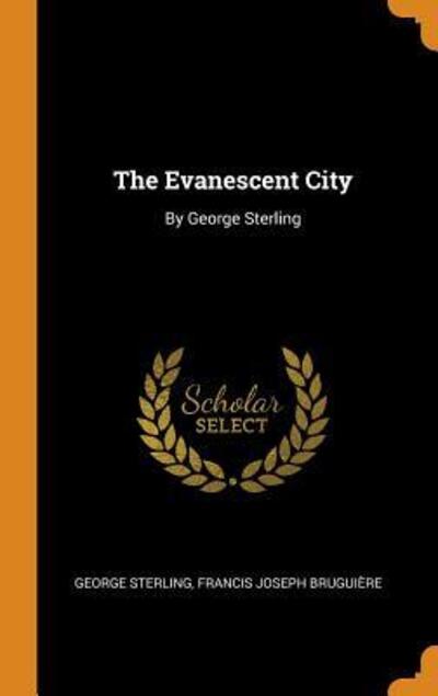 Cover for George Sterling · The Evanescent City (Inbunden Bok) (2018)