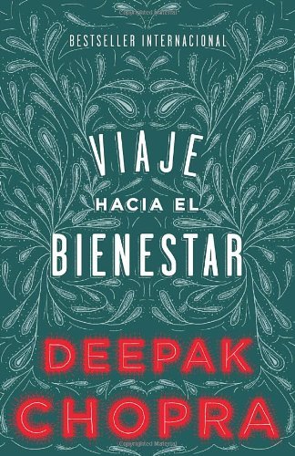 Cover for Deepak Chopra · Viaje Hacia El Bienestar (Paperback Book) [Spanish edition] (2013)