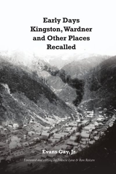 Cover for Francie Lane · Early Days Kingston, Wardner and Other Places Recalled (Book) (2019)