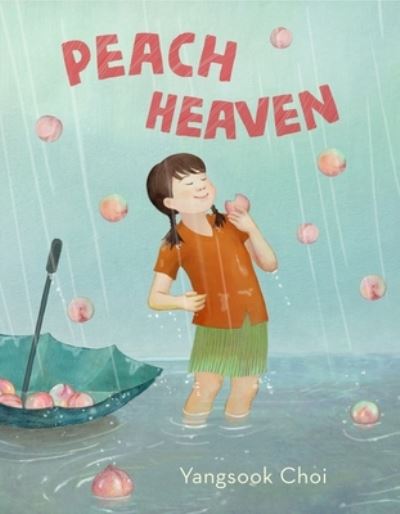 Peach Heaven - Yangsook Choi - Książki - Farrar, Straus & Giroux - 9780374391300 - 9 lipca 2024