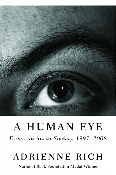 Cover for Adrienne Rich · A Human Eye: Essays on Art in Society, 1997-2008 (Taschenbuch) (2010)