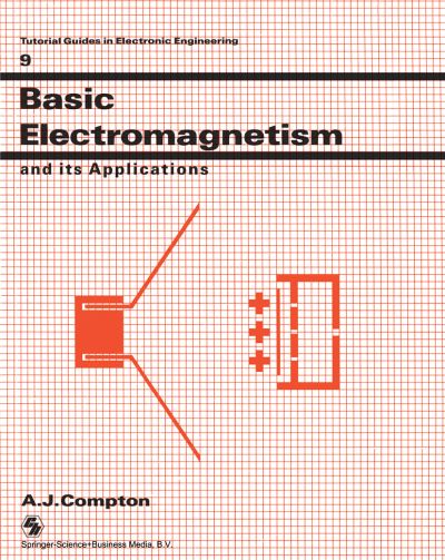 Basic Electromagnetism and its Applications - Actual Guides in Electronic Engineering - Anthony J. Compton - Books - Chapman and Hall - 9780412381300 - May 31, 1986