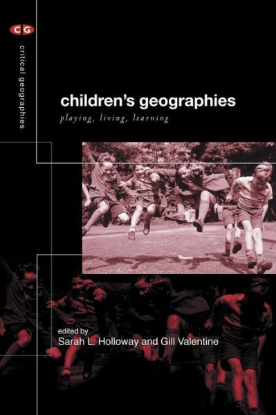 Cover for Sarah Holloway · Children's Geographies: Playing, Living, Learning - Critical Geographies (Paperback Book) (2000)