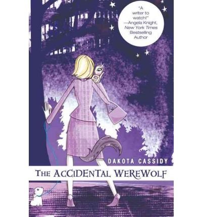 The Accidental Werewolf - An Accidental Series - Dakota Cassidy - Livros - Penguin Putnam Inc - 9780425219300 - 5 de fevereiro de 2008