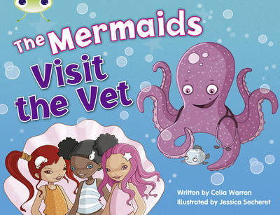 Cover for Celia Warren · Bug Club Blue (KS1) B/1B The Mermaids Visit the Vet 6-pack - BUG CLUB (Book) (2010)