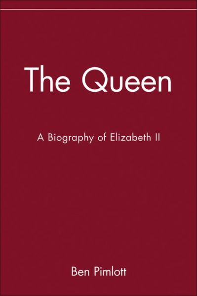 The Queen P: A Biography of Elizabeth II - Pimlott - Livros - John Wiley and Sons Ltd - 9780471283300 - 4 de outubro de 1998