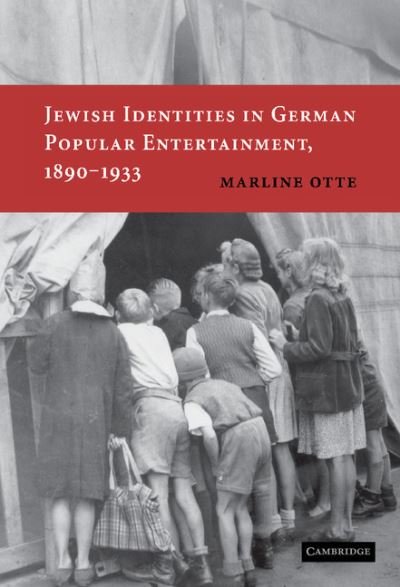Cover for Otte, Marline (Tulane University, Louisiana) · Jewish Identities in German Popular Entertainment, 1890–1933 (Hardcover bog) (2006)