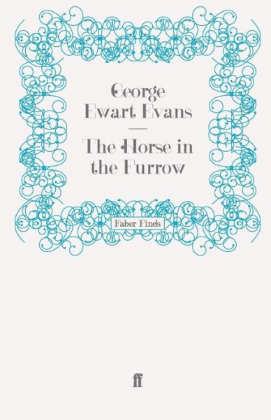 Cover for George Ewart Evans · The Horse in the Furrow (Paperback Book) [Main edition] (2008)