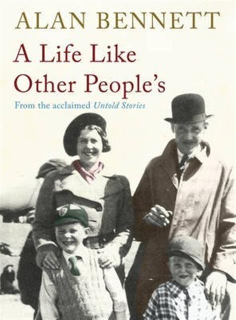 Cover for Alan Bennett · A Life Like Other People's (Hardcover Book) [Signed edition] (2009)