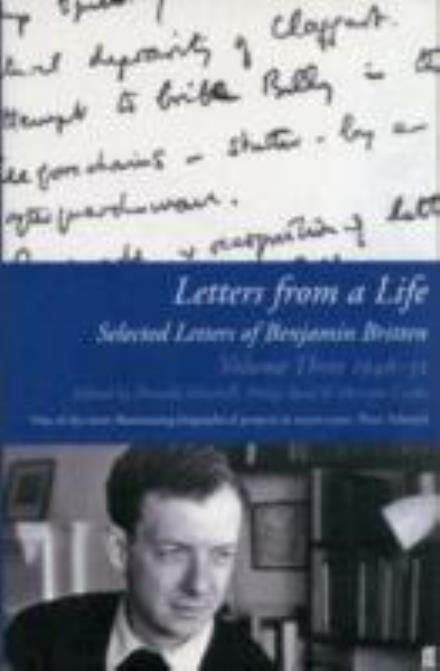 Letters from a Life Volume 3 (1946-1951): The Selected Letters of Benjamin Britten - Benjamin Britten - Kirjat - Faber & Faber - 9780571299300 - torstai 16. elokuuta 2012