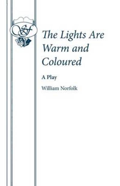 Cover for William Norfolk · The Lights are Warm and Coloured - Acting Edition S. (Paperback Bog) (1980)
