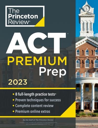 Cover for Princeton Review · Princeton Review ACT Premium Prep, 2023 - College Test Preparation (Paperback Book) (2022)