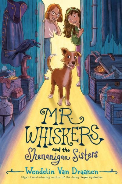 Cover for Wendelin Van Draanen · Mr. Whiskers and the Shenanigan Sisters (Book) (2023)