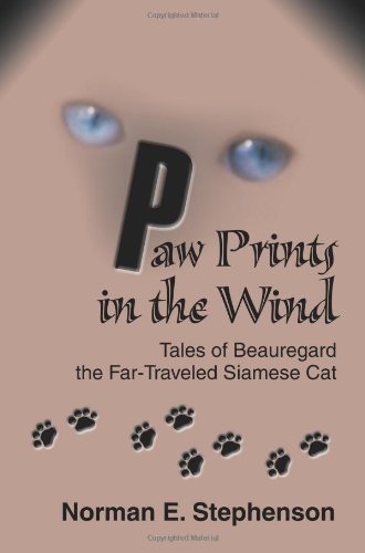 Cover for Norman E. Stephenson · Paw Prints in the Wind: Tales of Beauregard the Far-traveled Siamese Cat (Taschenbuch) (2003)