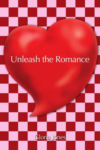 Cover for Gloria Jones · Unleash the Romance (Paperback Book) (2003)