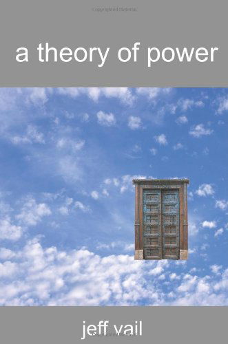 Cover for Jeff Vail · A Theory of Power (Paperback Book) (2004)