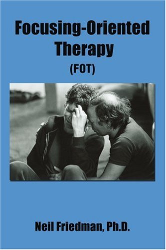 Cover for Neil Friedman · Focusing-Oriented Therapy: (Fot) (Pocketbok) (2007)