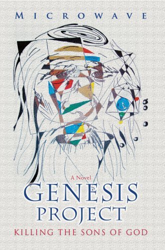 Genesis Project: Killing the Sons of God - Microwave - Kirjat - iUniverse, Inc. - 9780595679300 - tiistai 19. kesäkuuta 2007