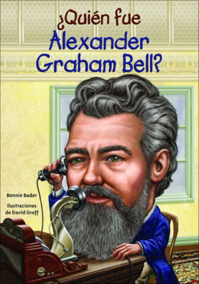 Cover for Bonnie Bader · Quien Fue Alexander Graham Bell? (Hardcover Book) (2016)