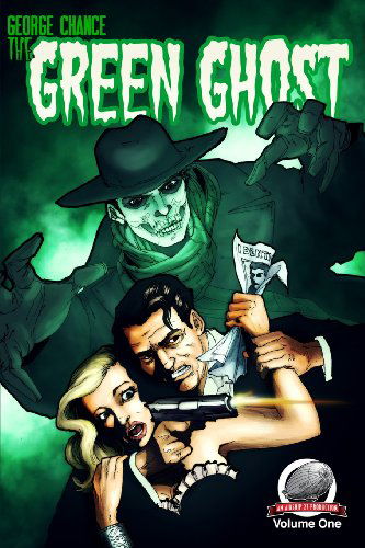 Cover for Erwin K. Roberts · George Chance-the Green Ghost Volume 1 (Paperback Book) (2014)