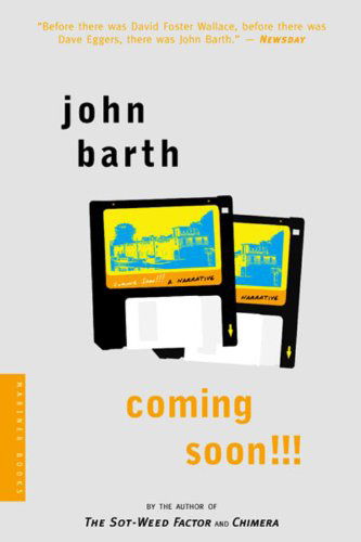 Coming Soon!!!: a Narrative - John Barth - Books - Mariner Books - 9780618257300 - October 22, 2002