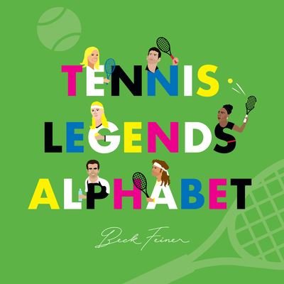 Cover for Beck Feiner · Tennis Legends Alphabet Book | Children's ABC Books by Alphabet Legends (Hardcover Book) (2019)