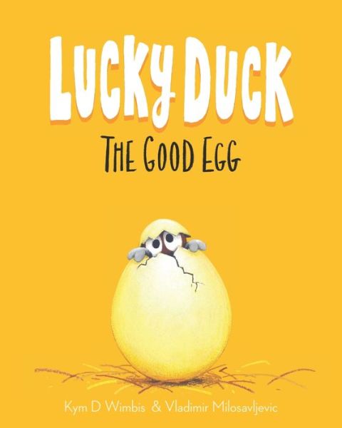 Cover for Kym D Wimbis · Lucky Duck The Good Egg (Paperback Book) (2019)