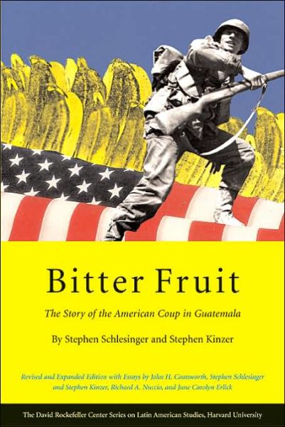 Cover for Stephen Schlesinger · Bitter Fruit: The Story of the American Coup in Guatemala, Revised and Expanded - Series on Latin American Studies (Paperback Book) [2 Revised edition] (2005)