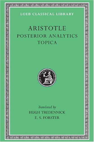 Cover for Aristotle · Posterior Analytics. Topica - Loeb Classical Library (Hardcover Book) (1960)